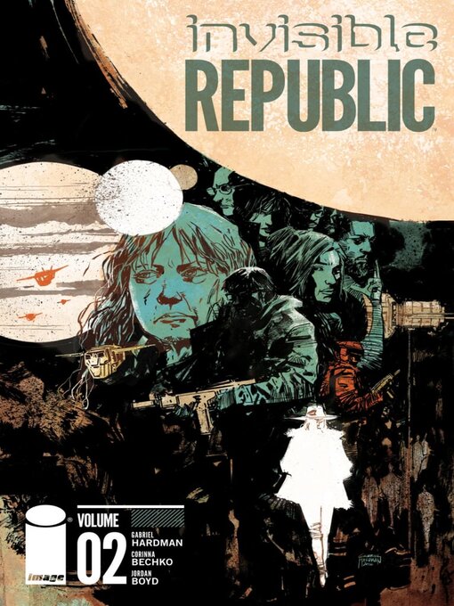 Title details for Invisible Republic (2015), Volume 2 by Corinna Bechko - Available